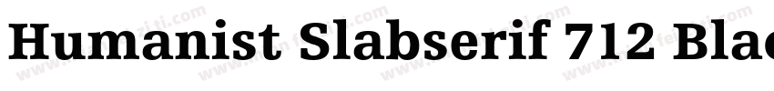 Humanist Slabserif 712 Black BT字体转换